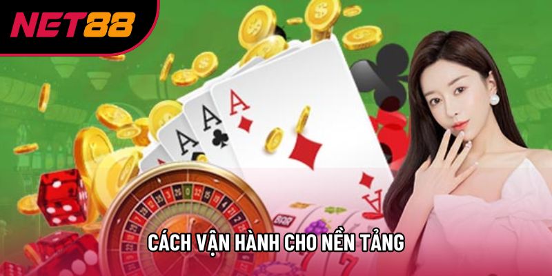 Cách vận hành cho nền tảng