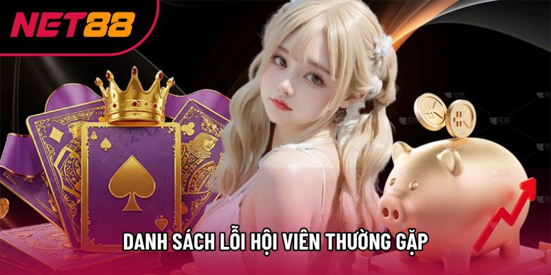 Danh sách lỗi hội viên thường gặp