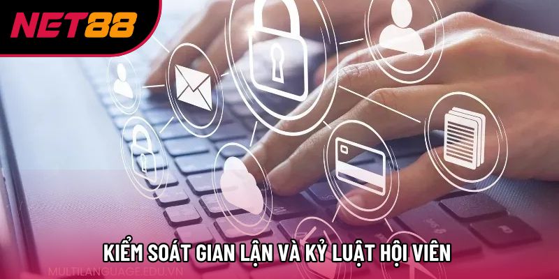 Kiểm soát gian lận và kỷ luật hội viên 