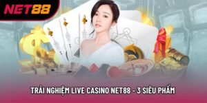 Trải Nghiệm Live Casino Net88 - 3 Siêu Phẩm Được Săn Đón