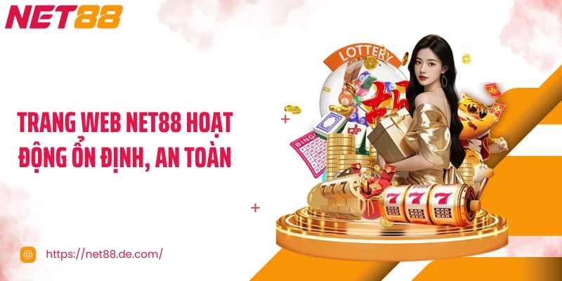 Trang web NET88 hoạt động ổn định, an toàn